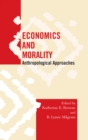 Economics and Morality : Anthropological Approaches - eBook