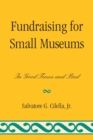 Fundraising for Small Museums : In Good Times and Bad - Book