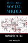 Food and Social Media : You Are What You Tweet - Book