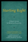 Starting Right: A Basic Guide to Museum Planning - Book