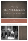 Interpreting the Prohibition Era at Museums and Historic Sites - Book