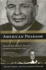American Pharaoh : Mayor Richard J. Daley, His Battle for Chicago and the Nation - eBook