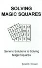 Solving Magic Squares : Generic Solutions to Solving Magic Squares - Book