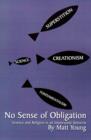 No Sense of Obligation : Science and Religion in an Impersonal Universe - Book