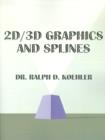 2D/3D Graphics and Splines : A Graphic System and Source Code - Book