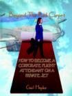 Beyond the Red Carpet : How to Become a Corporate Flight Attendant on a Private Jet - Book