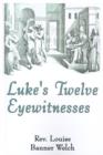 Luke's Twelve Eyewitnesses - Book