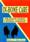 In-home Care for Senior Citizens : A Bedside Companion - Book