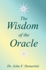 The Wisdom of the Oracle : Inspiring Messages of the Soul - Book