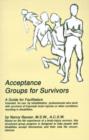 Acceptance Groups for Survivors : A Guide for Facilitators - Book