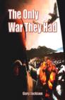 The Only War They Had - Book