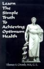 Learn the Simple Truth to Achieving Optimum Health - Book