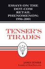 Tenser's Tirades : Essays on the Dot.Com Retail Phenomenon: 1996-2001 - Book