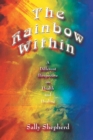 The Rainbow within : A Different Perspective on Health and Healing - Book