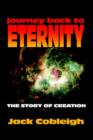Journey Back to Eternity : The Story of Creation - Book