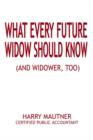 What Every Future Widow Should Know : (And Widower Too) - Book