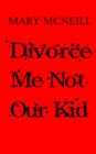 Divorce Me Not Our Kid - Book