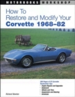 How to Restore and Modify Your Corvette 1968-1982 - Book