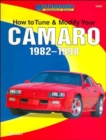 How to Tune, Modify and Customize Your Camaro 1982-98 - Book