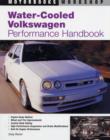Water-Cooled Volkswagen Performance Handbook - Book