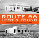 Route 66 : Lost and Found - Ruins and Relics Revisited - Book