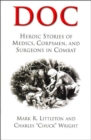 Doc : Heroic Stories of Medics, Corpsmen, and Surgeons in Combat - Book