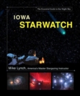 Iowa Starwatch : The Essential Guide to Our Night Sky - Book