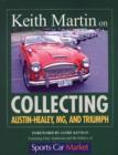 Keith Martin on Collecting Austin-Healey, MG and Triumph - Book