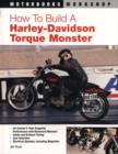 How to Build a Harley-Davidson Torque Monster : The Performance Handbook - Book