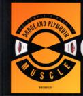 The Complete Book of Dodge and Plymouth Muscle - Book