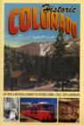 Historic Colorado : Backroad Trips to Historic Towns, Cities, Sites, and Wonders - Book