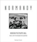 Normandy : Breaching the Atlantic Wall: from D-Day to the Breakout and Liberation - Book