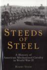 Steeds of Steel : A History of American Mechanized Cavalry in World War II - Book