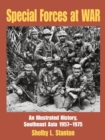 Special Forces at War : An Illustrated History, Southeast Asia 1957-1975 - Book