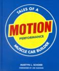 Motion Performance : Tales of a Muscle Car Builder - Book