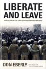 Liberate and Leave : Fatal Flaws in the Early Strategy for Postwar Iraq - Book