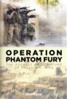 Operation Phantom Fury : The Assault and Capture of Fallujah, Iraq - Book