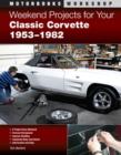 Weekend Projects for Your Classic Corvette 1953-1982 - Book