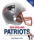 New England Patriots : The Complete Illustrated History - Book