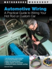 Automotive Wiring : A Practical Guide to Wiring Your Hot Rod or Custom Car - Book