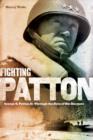 Fighting Patton : George S. Patton Jr. Through the Eyes of His Enemies - Book
