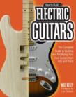 How to Build Electric Guitars : The Complete Guide to Building and Setting Up Your Own Custom Guitar - Book