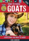 How to Raise Goats : Everything You Need to Know, Updated & Revised - Book