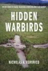 Hidden Warbirds : The Epic Stories of Finding, Recovering, and Rebuilding WWII's Lost Aircraft - Book