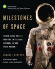 Milestones of Space : Eleven Iconic Objects from the Smithsonian National Air and Space Museum - Book