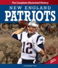 New England Patriots New & Updated Edition : The Complete Illustrated History - Book