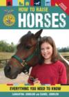 How to Raise Horses : Everything You Need to Know - Book
