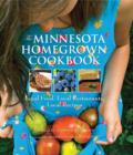 The Minnesota Homegrown Cookbook : Local Food, Local Restaurants, Local Recipes - Book