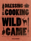 Dressing & Cooking Wild Game - Book