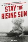 Stay the Rising Sun : The True Story of USS Lexington, Her Valiant Crew, and Changing the Course of World War II - Book